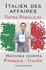 Italien des affaires - Textes Parallèles - Histoires courtes (Français - Italien)