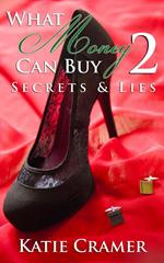 What Money Can Buy 2 - Secrets & Lies (Billionaire Erotic Romance)