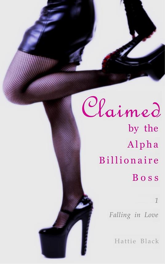 Claimed by the Alpha Billionaire Boss 1: Falling in Love