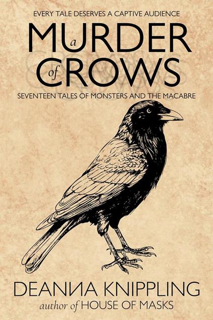 A Murder of Crows: Seventeen Tales of Monster & The Macabre