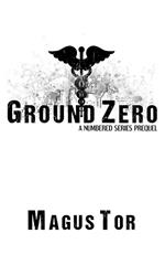 Ground Zero: A Prequel to Numbered Series