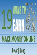 19 Ways To Earn: Make Money Online