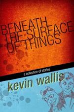 Beneath the Surface of Things