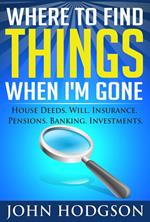 Where to Find Things When I'm Gone