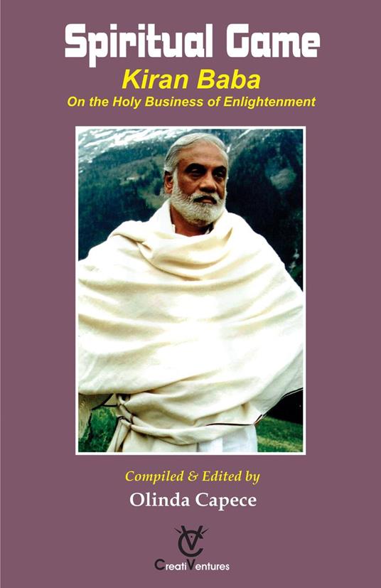 Spiritual Game - KIRAN BABA On the Holy Business of Enlightenment