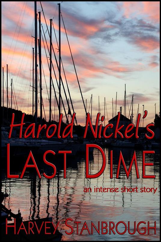 Harold Nickel's Last Dime