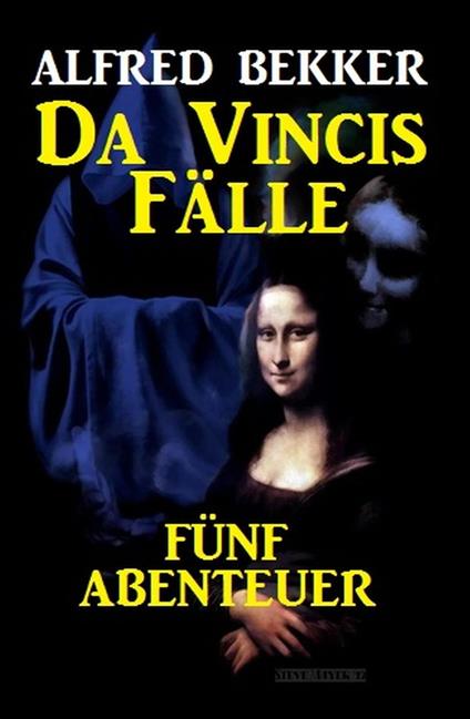 Da Vincis Fälle: Fünf Abenteuer - Alfred Bekker - ebook