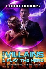 Even Villains Play The Hero: Heroes & Villains Collection