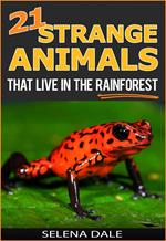21 Strange Animals That Live In The Rainforest