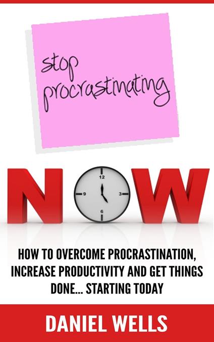 Stop Procrastinating Now
