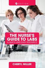 The Nurse's Guide to Labs: A Quick and Easy Resource