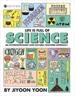 Life is Full of Science: An Interdisciplinary and Cultural Teaching Approach