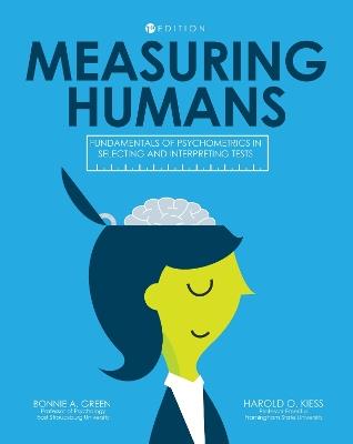 Measuring Humans: Fundamentals of Psychometrics in Selecting and Interpreting Tests - Bonnie Green,Harold Kiess - cover