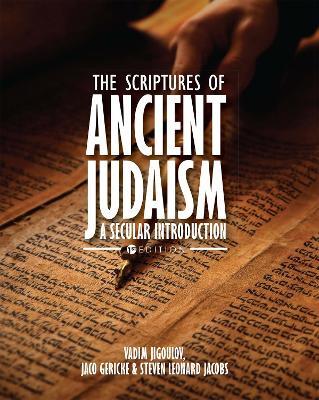 The Scriptures of Ancient Judaism: A Secular Introduction - Vadim Jigoulov,Jaco Gericke,Steven Leonard Jacobs - cover