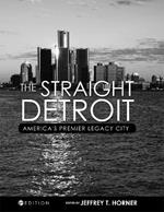The Straight Detroit: America's Premier Legacy City