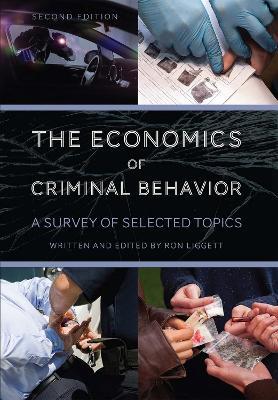 The Economics of Criminal Behavior: A Survey of Selected Topics - Ron Liggett - cover