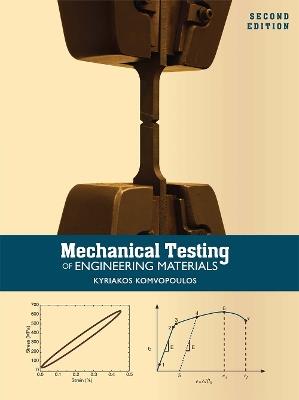 Mechanical Testing of Engineering Materials - Kyriakos Komvopoulos - cover