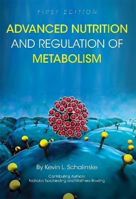 Advanced Nutrition and Regulation of Metabolism - Kevin L. Schalinske - cover