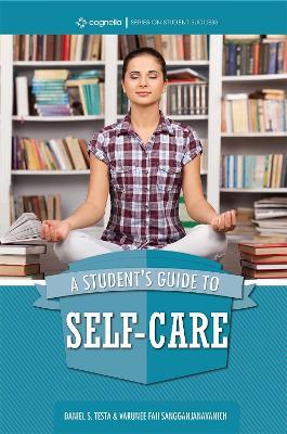 A Student's Guide to Self-Care - Daniel S. Testa,Varunee Faii Sangganjanavanich - cover