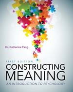 Constructing Meaning: An Introduction to Psychology
