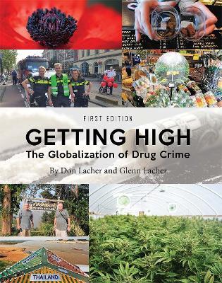 Getting High: The Globalization of Drug Crime - Don Lacher,Glenn Lacher - cover