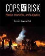 Cops at Risk: Health, Homicide, and Litigation