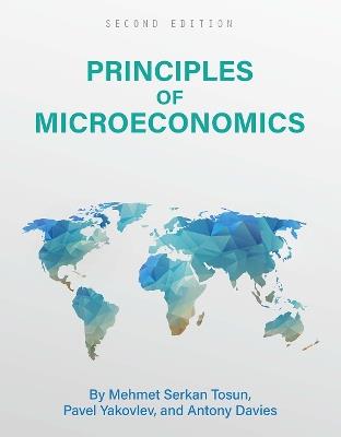Principles of Microeconomics - Mehmet Serkan Tosun,Pavel Yakovlev,Antony Davies - cover