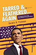 Tarred and Feathered... Again: The Ongoing Impact of the Racial Attacks on President Obama