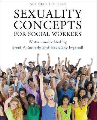 Sexuality Concepts for Social Workers - Travis Sky Ingersoll,Brent A. Satterly - cover