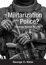 The Militarization of the Police? Ideology Versus Reality