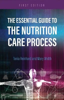 The Essential Guide to the Nutrition Care Process - Tonia Reinhard,Mary Width - cover