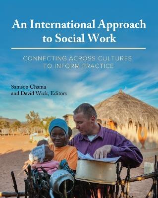 An International Approach to Social Work: Connecting Across Cultures to Inform Practice - cover