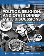 Politics, Religion, and Other Dinner Table Discussions: An Introduction to Psychology