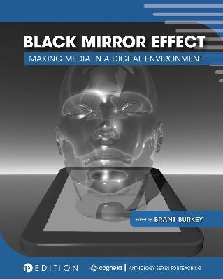 Black Mirror Effect: Making Media in a Digital Environment - cover