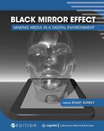 Black Mirror Effect: Making Media in a Digital Environment