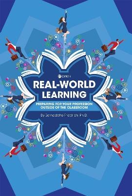 Real-World Learning: Preparing for Your Profession Outside of the Classroom - Bernadette Friedrich - cover