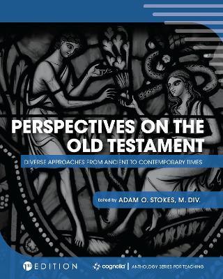 Perspectives on the Old Testament: Diverse Approaches from Ancient to Contemporary Times - Adam Stokes - cover