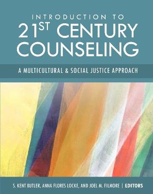 Introduction to 21st Century Counseling: A Multicultural and Social Justice Approach - cover