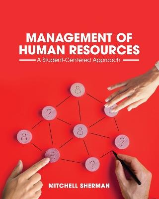 Management of Human Resources: A Student-Centered Approach - Mitchell Sherman - cover