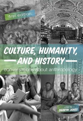 Culture, Humanity, and History: Conversations About Anthropology - cover