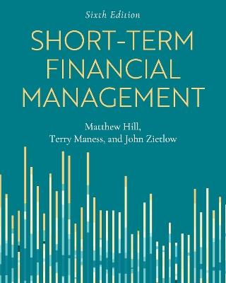 Short-Term Financial Management - John Zietlow,Matthew Hill,Terry Maness - cover