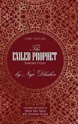The Exiled Prophet: Selected Fiction by Naji Dhaher - Jonathan Daigle - cover