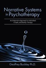 Narrative Systems in Psychotherapy: An Integrative Approach to Individual, Couple, and Family Therapy