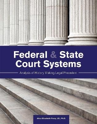 Federal & State Court Systems: Analysis of History Making Legal Precedent - cover