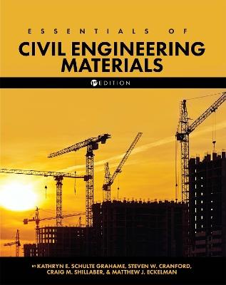 Essentials of Civil Engineering Materials - Steven W. Cranford,Craig M. Shillaber,Matthew J. Eckelman - cover