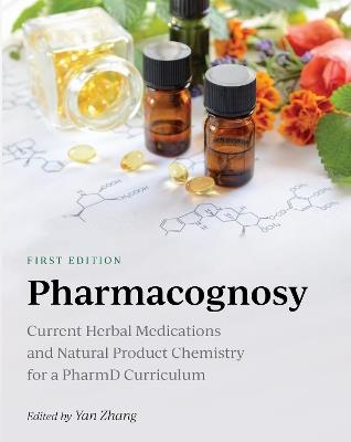 Pharmacognosy: Current Herbal Medications and Natural Product Chemistry for a PharmD Curriculum - cover