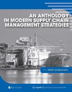 An Anthology in Modern Supply Chain Management Strategies