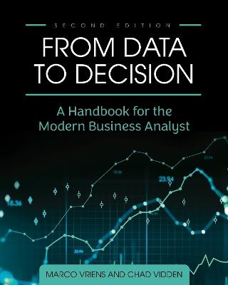 From Data to Decision: A Handbook for the Modern Business Analyst - Marco Vriens,Chad Vidden - cover