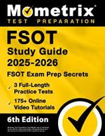 Fsot Study Guide 2025-2026 - 3 Full-Length Practice Tests, 175+ Online Video Tutorials, Fsot Exam Prep Secrets: [6th Edition]