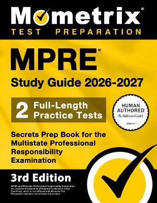 Mpre Study Guide 2026-2027 - 2 Full-Length Practice Tests, Secrets Prep Book for the Multistate Professional Responsibility Examination: [3rd Edition] - Matthew Bowling - cover